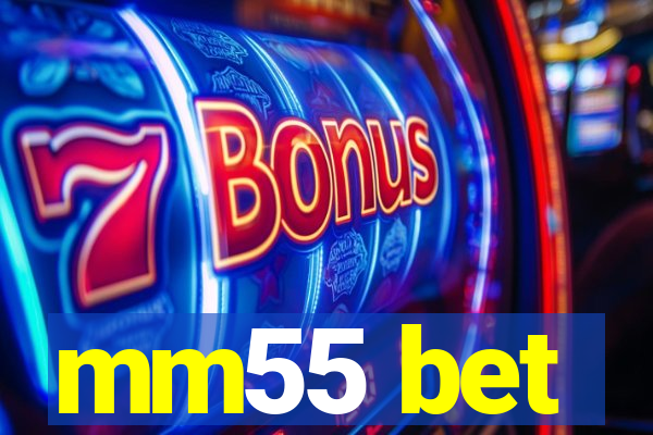 mm55 bet